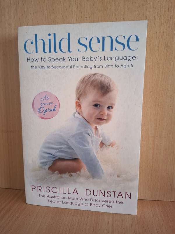 Child Sense - How to Speak Your Baby`s Language : Priscilla Dunstan  (Paperback)