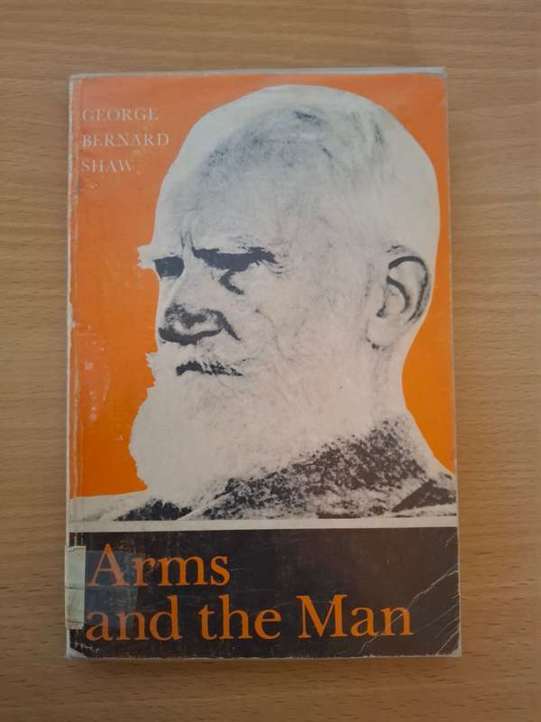 Arms and the Man (An Anti-Romantic Comedy in Three Acts by Bernard Shaw (Paperback)