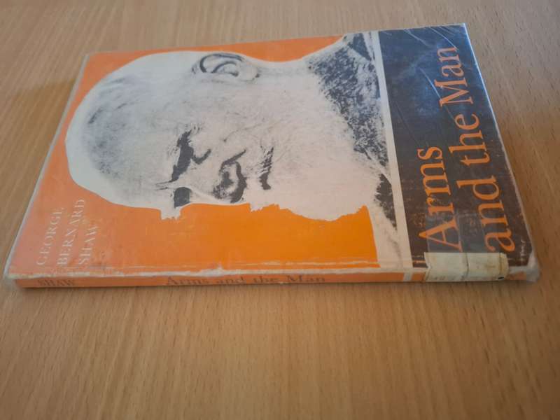 Arms and the Man (An Anti-Romantic Comedy in Three Acts by Bernard Shaw (Paperback)