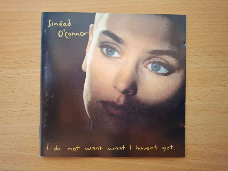 Sinead O`Connor - I do not wnt what i have`nt got - CD