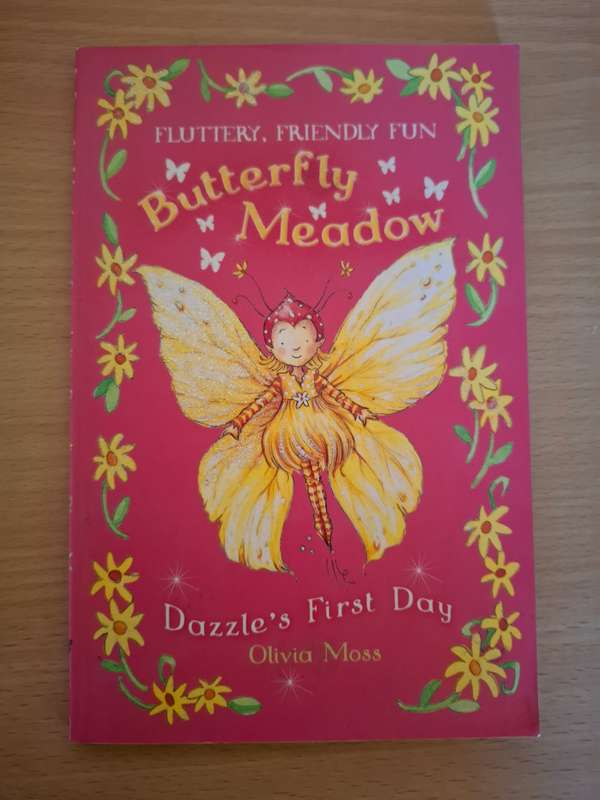 Butterfly Meadow - Dazzle`s First Day : Olivia Moss  (Paperback)
