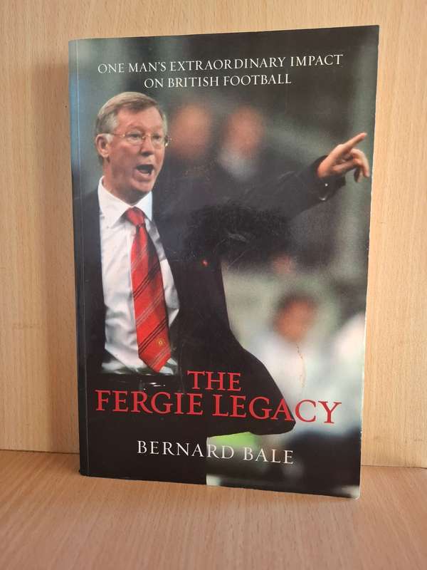 The Fergie Legacy : Bernard Bale  (Paperback)