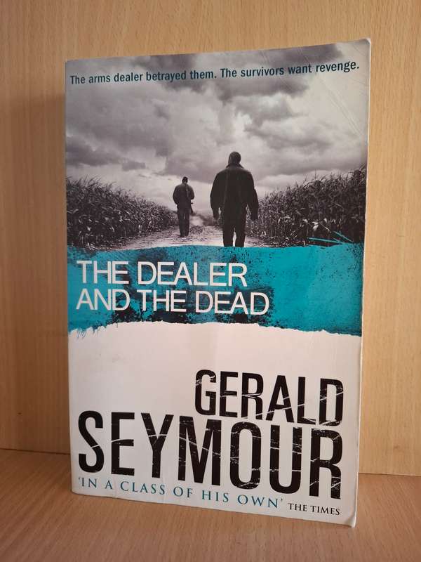 The Dealer and The Dead: Gerald Seymour (Paperback)