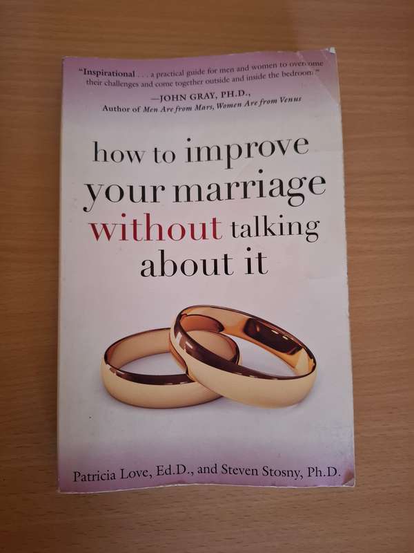 How to improve your marriage without talking about it : Patricia Love, Steven Stosny  (Paperback)