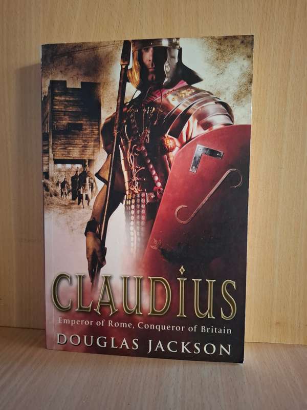 Claudius - Emperor of Rome, Conqueror of Britain : Douglas Jackson (Paperback)