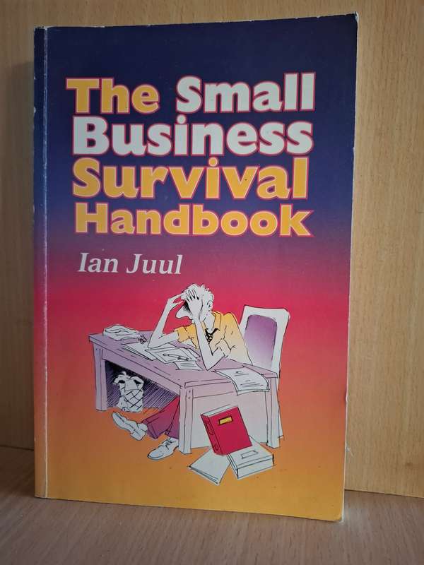 The Small Business Survival Handbook: Ian Juul  (Paperback)