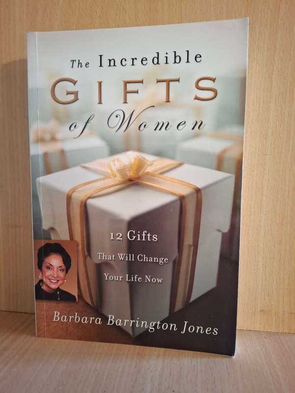 The Incredible Gifts of Women - 12 Gifts That Will Change Your Life Now: Barbara Barrington Jones