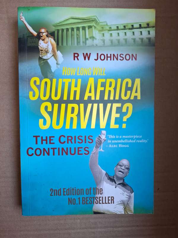 How Long Will South Africa Survive? R.W. Johnson (Paperback)