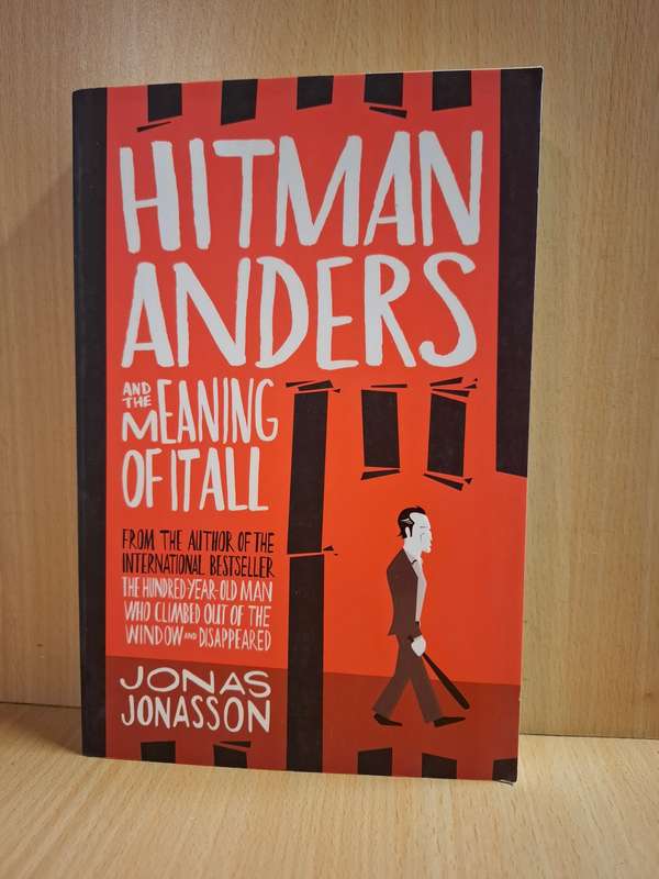 Hitman Anders and the Meaning of It All : Jonas Jonasson (Paperback)