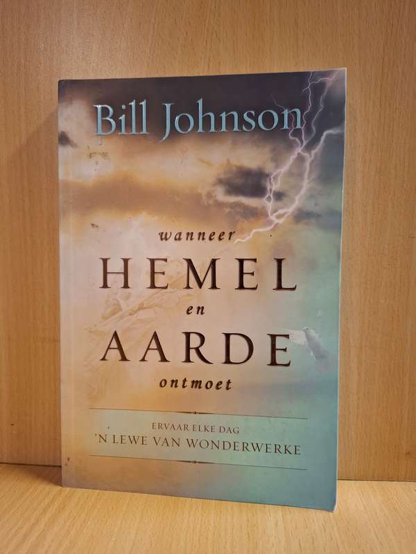 Wanneer Hemel en Aarde Ontmoet : Bill Johnson