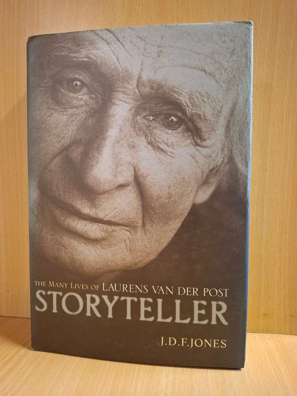 Storyteller - The Many Lives of Laurens Van Der Post : J.D.F. Jones  (Hardcover)