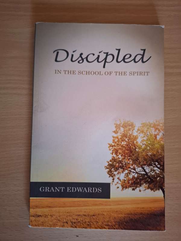 Disciplined In the School of The Spirit : Grant Edwards (Paperback)