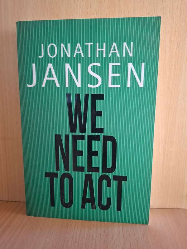 We Need to Act : Jonathan Jansen (Paperback)