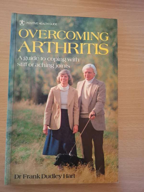 Overcoming Arthritis - A guide to coping with stiff or aching joints: Dr Frank Dudley Hart