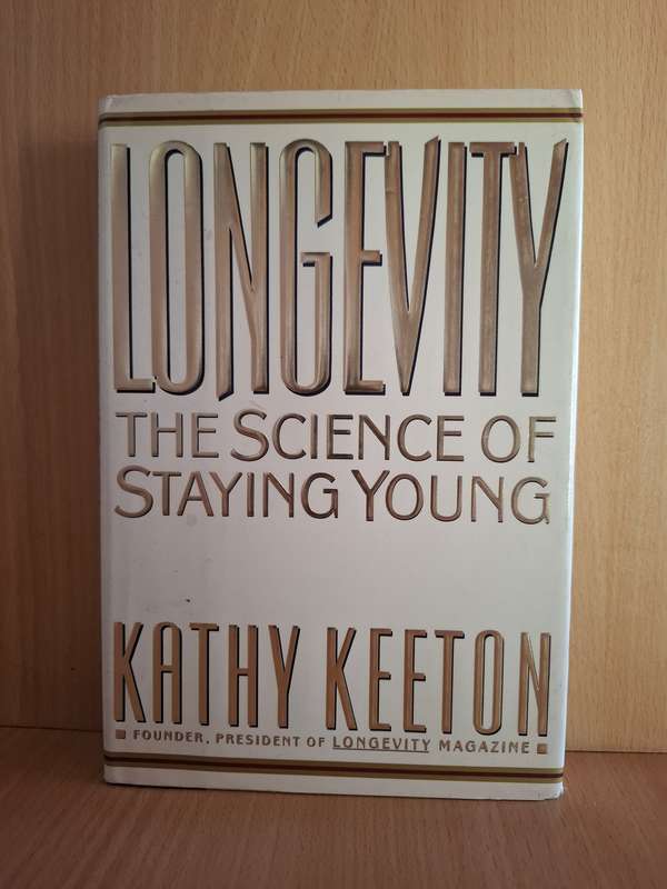 Longevity - The Science of Staying Young: Kathy Keeton (Hardcover)
