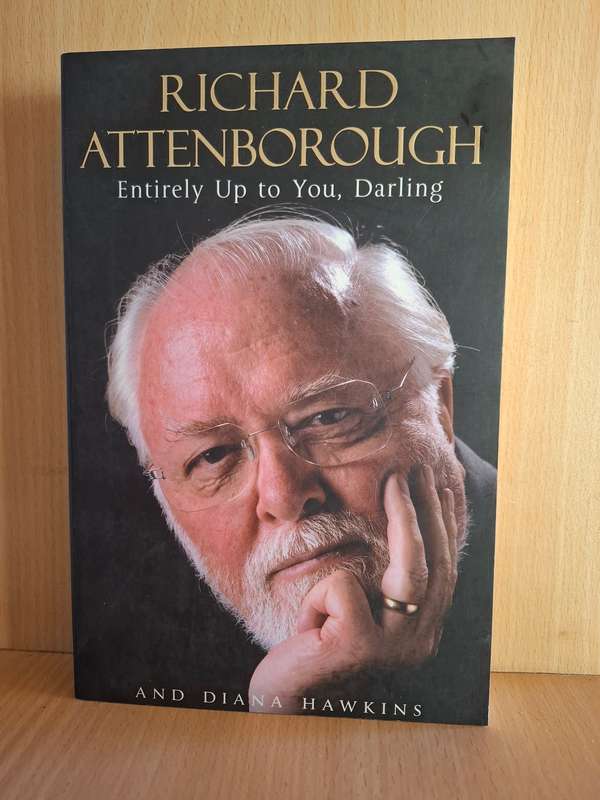 Entirely Up to You, Darling : Richard Attenborough and Diana Hawkins  (Paperback)