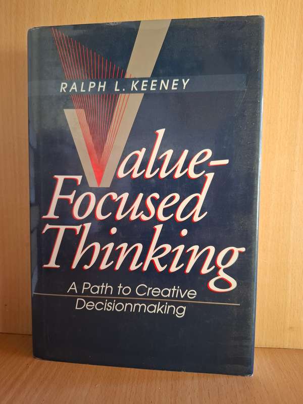 Value-Focused Thinking: Ralph L. Keeney  (Hardcover)
