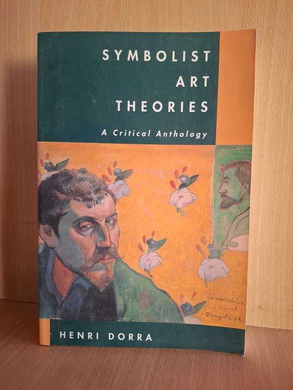 Symbolist Art Theories - A Critical Anthology : Henri Dorra  (Paperback)