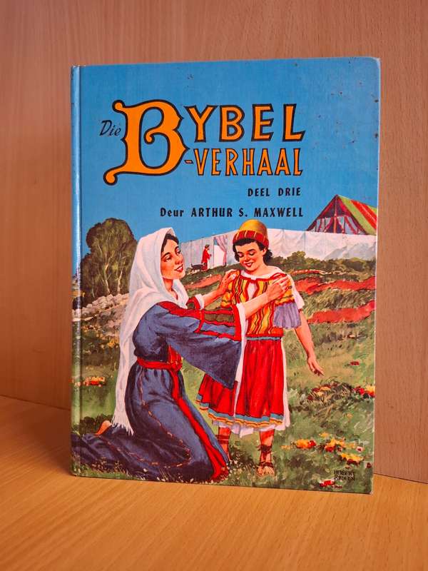 Die Bybel Verhaal - Deel Drie Deur Arthur S. Maxwell