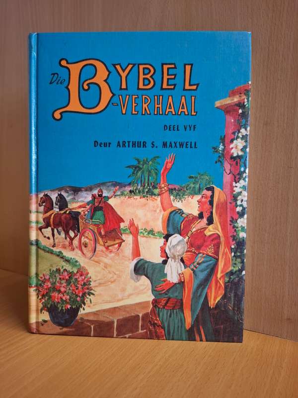 Die Bybel Verhaal - Deel Vyf Deur Arthur S. Maxwell