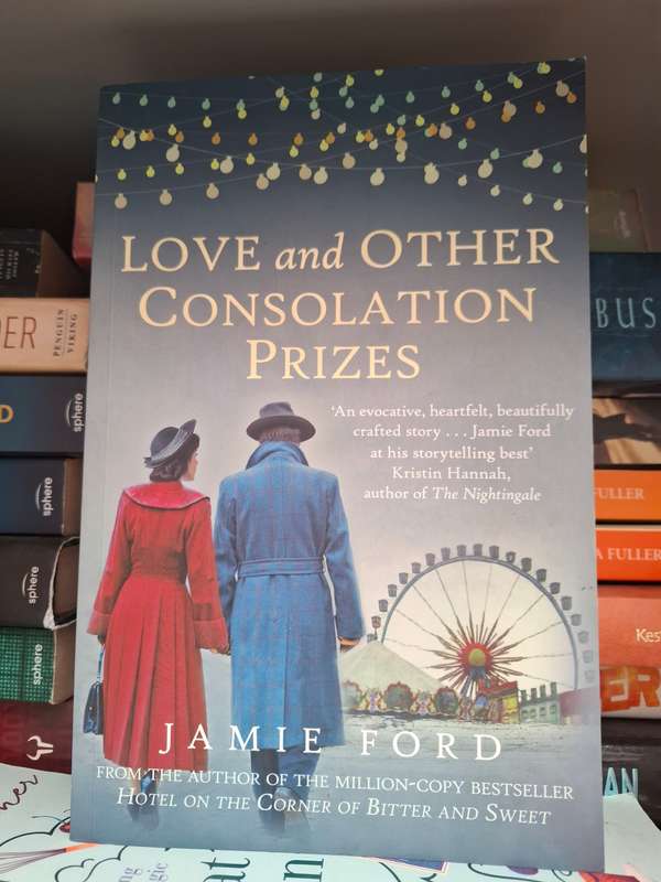 Love and Other Consolation Prizes: Jamie Ford (Paperback)