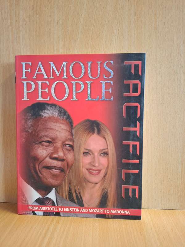 Famous People - Factfile (From Aristotle to Einstein and Mozart to Madonna)