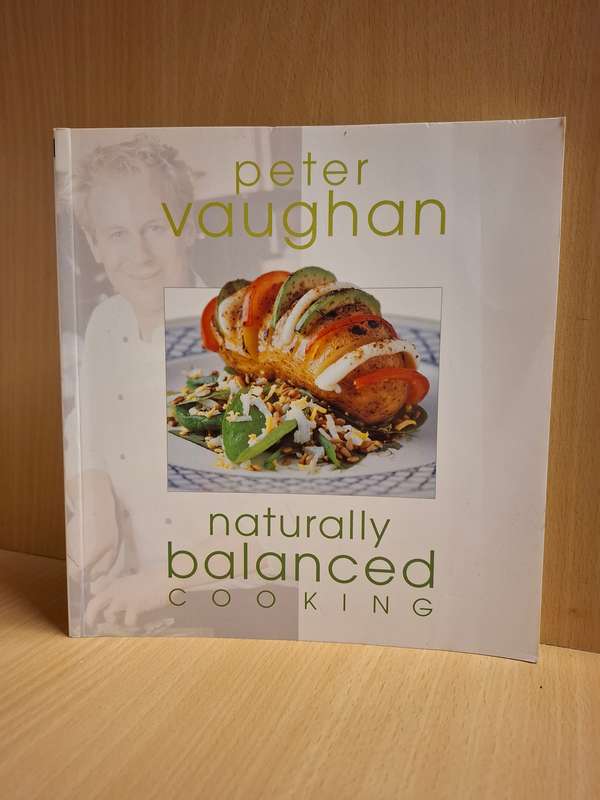 Naturally Balanced Cooking : Peter Vaughan  (Paperback)