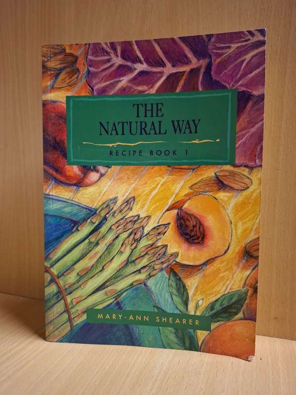 The Natural Way - Recipe Book 1 : Mary-Ann Shearer  (Paperback)