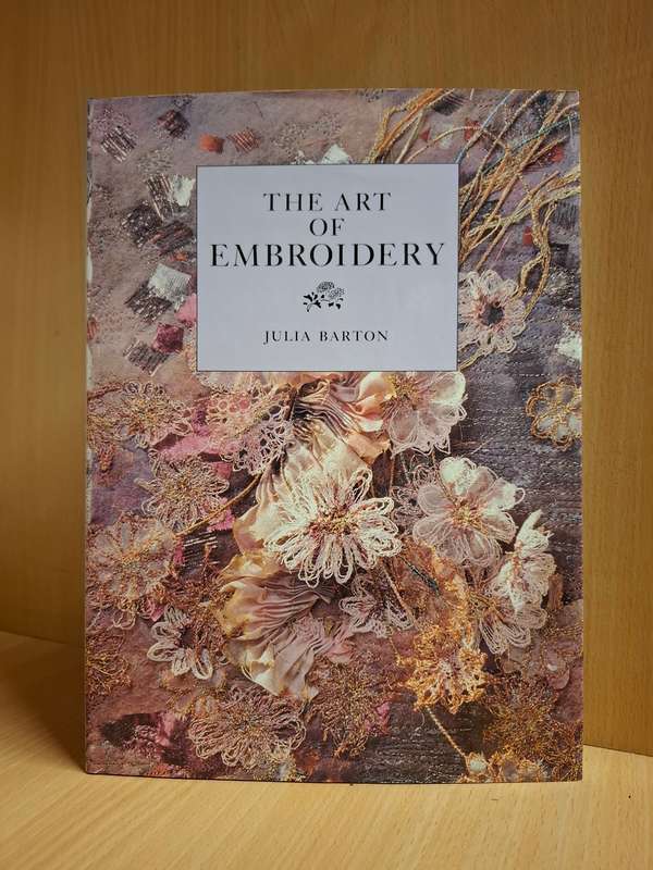 The Art of Embroidery : Julia Barton  (Hardcover)