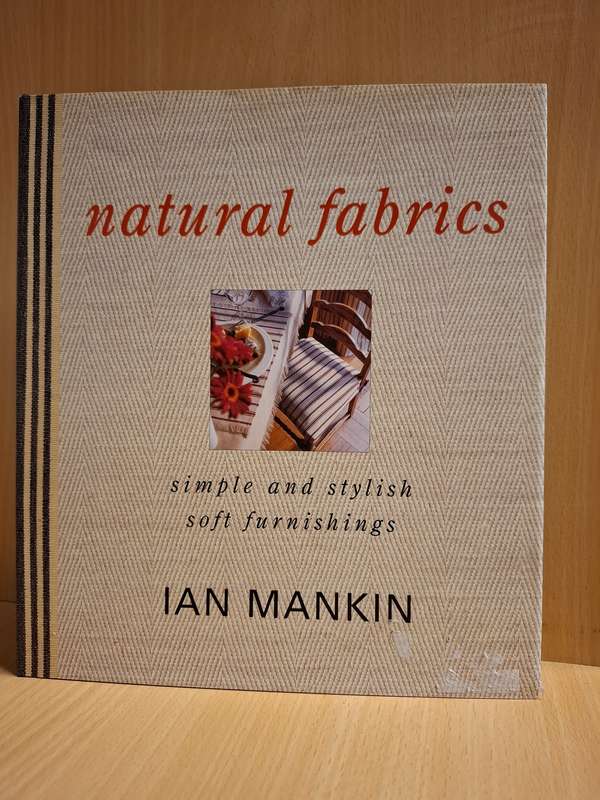 Natural Fabrics - Simple and Stylish Soft Furnishings : Ian Mankin  (Hardcover)