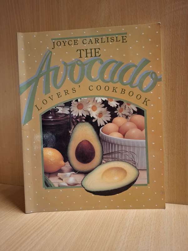 The Avocado Lovers Cookbook : Joyce Carlisle  (Paperback)