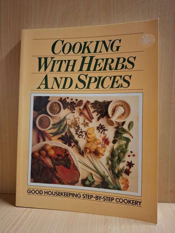 Good Housekeeping Step-by-Step Cookery - Cooking with Herbs and Spices   (Paperback)