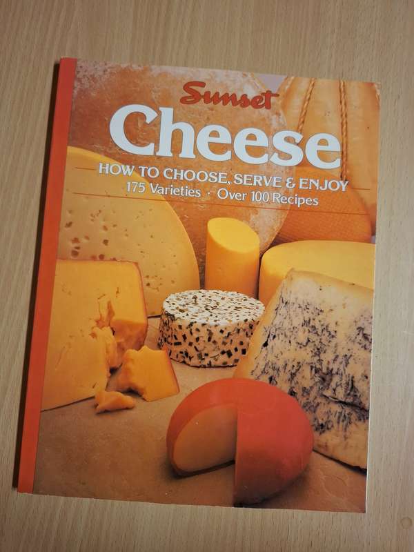 Sunset - Cheese - How to Choose, Serve & Enjoy (175 Varieties, Over 100 Recipes) Paperback