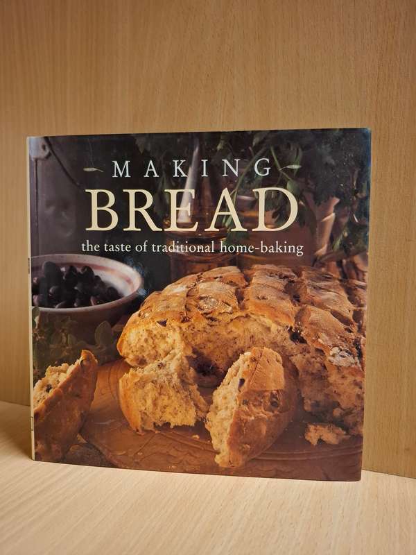 Making Bread - The Taste of Traditional Home-Baking  (Hardcover)