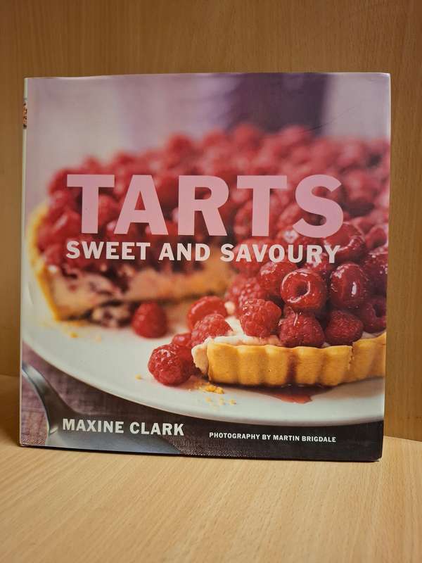Tarts - Sweet and Savoury : Maxine Clark  (Hardcover)