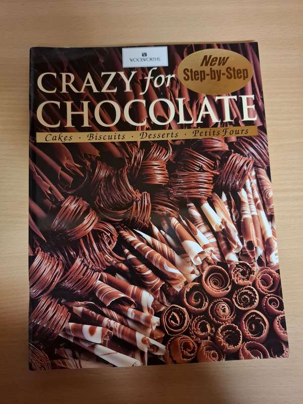 New Step-by-Step - Crazy for Chocolate (Cakes, Biscuits, Desserts, Petits Fours) Paperback