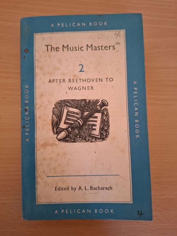 The Music Masters 2 - After Beethoven to Wagner Edited by A.L. Bacharach  (Paperback)