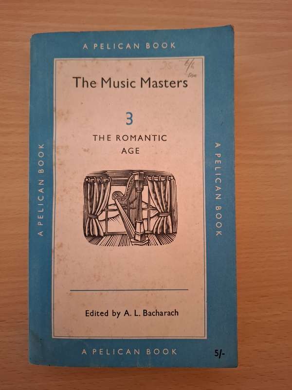 The Music Masters 3 - The Romantic Age Edited by A.L. Bacharach (Paperback)