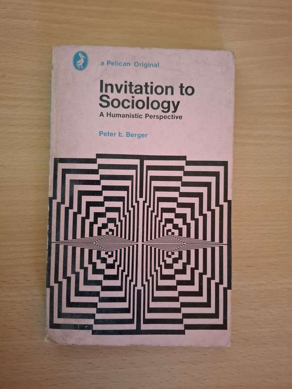 Invitation to Sociology - A Humanistic Perspective : Peter L. Berger  (Paperback)