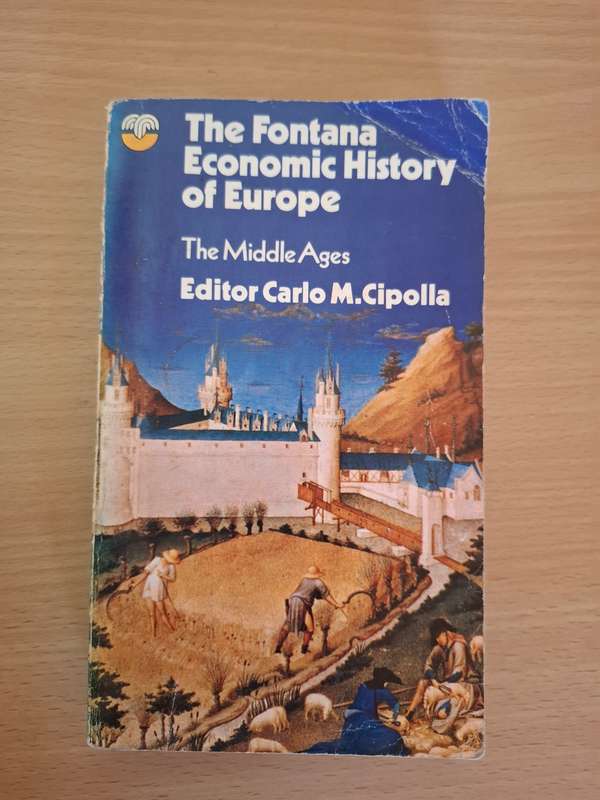 The Fontana Economic History of Europe - The Middle Ages : Editor - Carlo M. Cipolla (Paperback)
