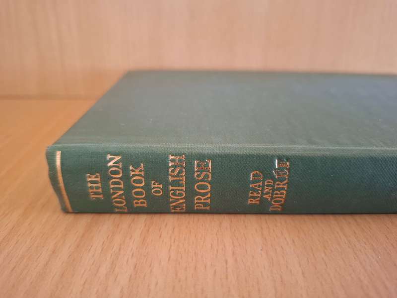 The London Book of English Prose  : Herbert Read and Bonamy Dobree (Hardcover)
