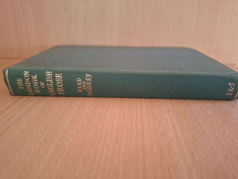 The London Book of English Prose  : Herbert Read and Bonamy Dobree (Hardcover)