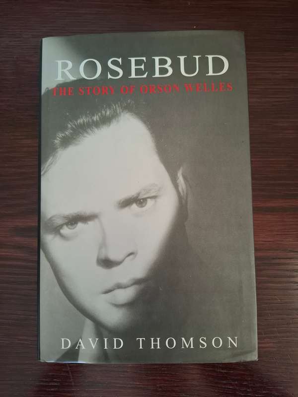 Rosebud - The Story of Orson Welles : David Thomson  (Hardcover)