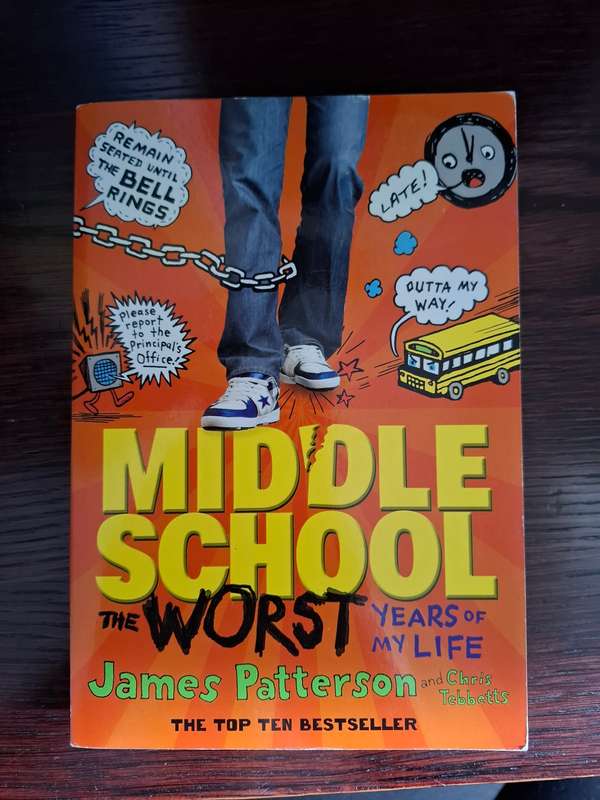 Middle School - The Worst Years of My Life : James Patterson  (Paperback)