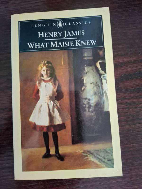 Penguin Classics - What Maisie Knew : Henry James  (Paperback)