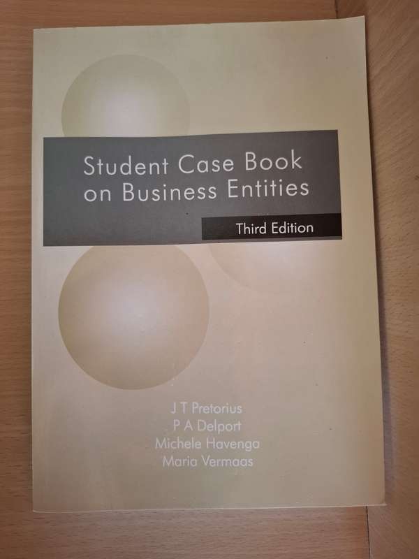 Student Case Book on Business Entities (Third Edition) J.T. Pretorius, P.A. Delport