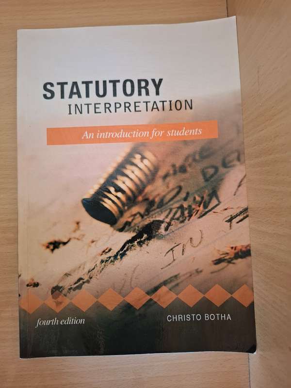 Statutory Interpretation - An Introduction for Students : Christo Botha - Fourth Edition