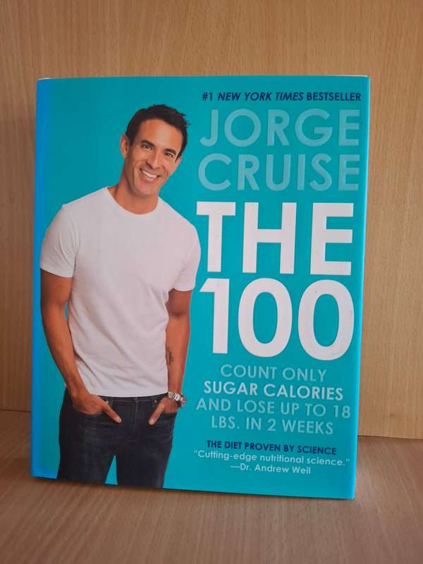 The 100: Count ONLY Sugar Calories and Lose Up to 18 Lbs. in 2 Weeks: Jorge Cruise (Hardcover)