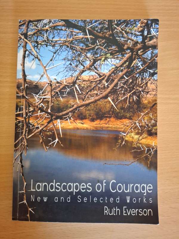 Landscapes of Courage - New and Selected Works : Ruth Everson  (Paperback)