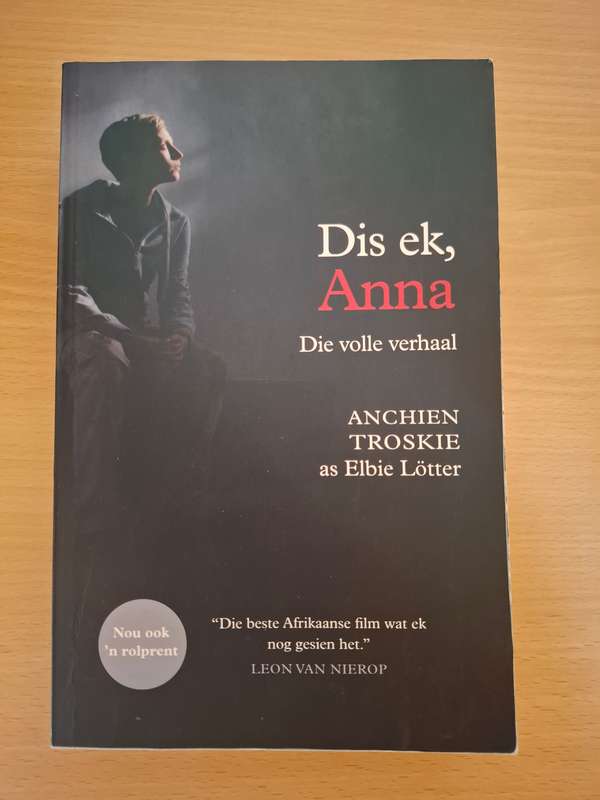 Dis ek, Anna - Die volleverhaal :Anchien Troskie as ElbieLotter  (Paperback)
